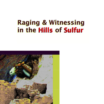 Raging & Witnessing in the Hills of Sulfur